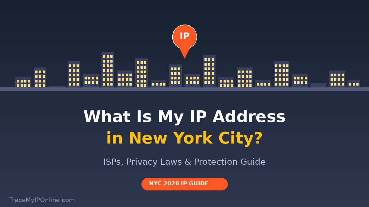 What Is My IP Address in New York City? IP Lookup, ISPs & Privacy Guide 2026
