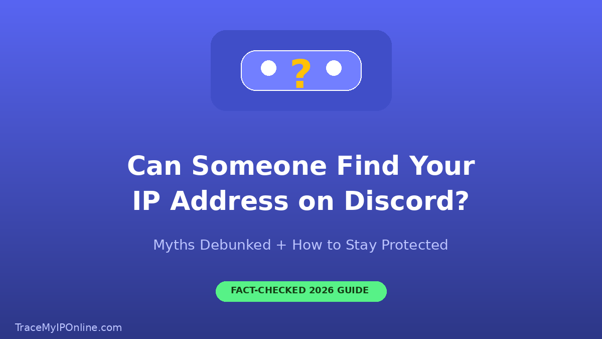 How to Find Someone's IP Address on Discord: What's Actually Possible in 2026